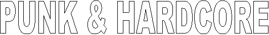 PUNK & HARDCORE